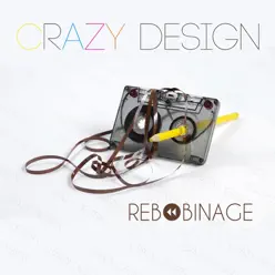 REBOBINAGE - Single - Crazy Design REBOBINAGE - Single - Crazy Design
