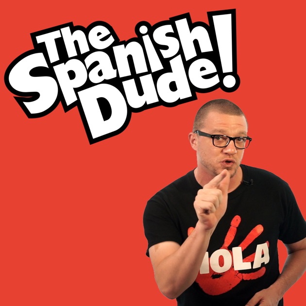 The Spanish Dude Podcast Audio By The Spanish Dude On Apple Podcasts