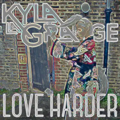 Love Harder (Jakwob Club Mix) - Single - Kyla La Grange