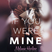 Melanie Harlow - If You Were Mine (Unabridged) artwork