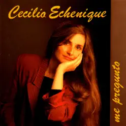 Me Pregunto - Cecilia Echenique