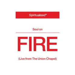 Soul on Fire (Live from the Union Chapel) - Single - Spiritualized