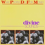 Divine Sounds - What People Do for Money