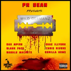 Wild Germanz (feat. Dax Mpire, Shaz Illyork, Blank Face, Chris Rivers, Babalu Machete & Gorilla Nem$) - Single by PR Dean album reviews, ratings, credits