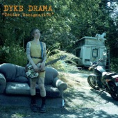 Dyke Drama - The Hardest Years