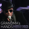 Grandma's Hands (Live) - Garrick Davis & A House Full of Friends