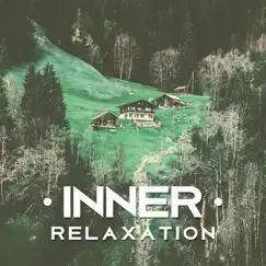 Inner Relaxation – Healing Harmony, Free Time for Yourself, Gentle Music and Improve Inner Power by Odyssey for Relax Music Universe album reviews, ratings, credits
