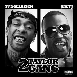 2 Taylor Gang - Juicy J