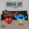 Hold Up (feat. Blvkstn) - HEARTS & Ice Cream lyrics