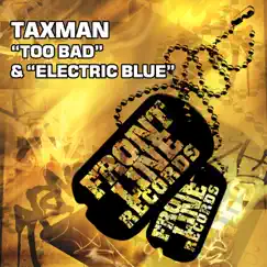 Too Bad / Electric Blue - Single by Taxman album reviews, ratings, credits