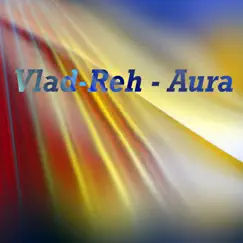 Aura - Single by Vlad-Reh album reviews, ratings, credits