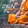 Zen Warrior - Asian Meditation Music for Tai Chi Yoga Practice, Oriental Songs for Martial Arts Training album lyrics, reviews, download