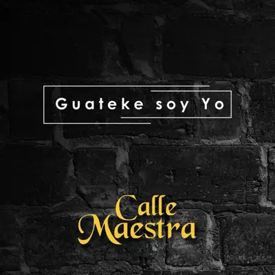 Guateke Soy Yo - Single - Calle Maestra