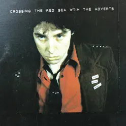 Crossing the Red Sea - The Adverts Crossing the Red Sea - The Adverts