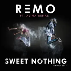 Sweet Nothing (feat. Alina Renae) - Single - Remo Sweet Nothing (feat. Alina Renae) - Single - Remo