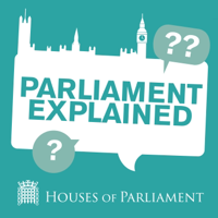 Parliament Explained podcast