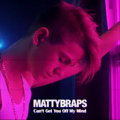 Can't Get You off My Mind - Single - MattyBRaps