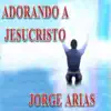 Adorando a Jesucristo album lyrics, reviews, download