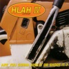 HLAH IV: Are You Gonna Kiss It or Shoot It?, 1999