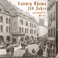 Ludwig Thoma - 150 Jahre Ludwig Thoma: Gesammelte Werke artwork