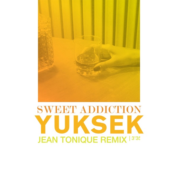 Sweet Addiction (feat. Her) [Jean Tonique Remix] - Single - Yuksek