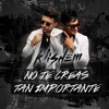 No Te Creas Tan Importante - Single