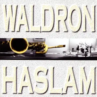 Waldron - Haslam - Mal Waldron Waldron - Haslam - Mal Waldron