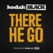 There He Go - Kodak Black lyrics