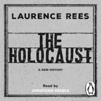 Laurence Rees - The Holocaust: A New History (Unabridged) artwork