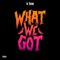 What We Got - Kron lyrics