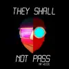 They Shall Not Pass - Single album lyrics, reviews, download