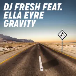 Gravity (Radio Edit) [feat. Ella Eyre] - Single - DJ Fresh