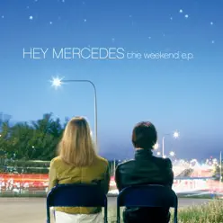 The Weekend - EP - Hey Mercedes