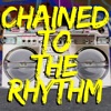 Chained To the Rhythm (Instrumental) - Single