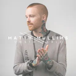 Unstoppable (feat. Jordan Feliz) - Single - Matty Mullins Unstoppable (feat. Jordan Feliz) - Single - Matty Mullins