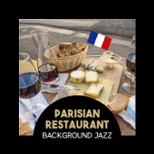 Parisian Restaurant – Background Jazz, Relaxing Piano Bar, Instrumental Smooth Accordion, Soft Jazz for Dinner or Cocktail Party artwork