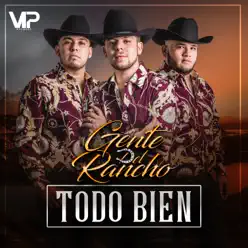 TODO BIEN - Single - Gente Del Rancho