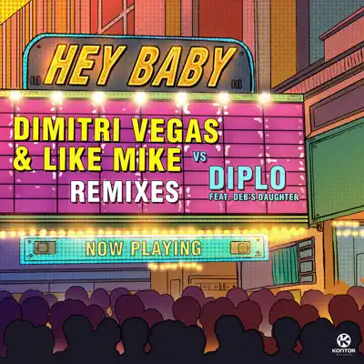 Hey Baby (Feat. Deb's Daughter) [Remixes] [Dimitri Vegas & Like Mike vs. Diplo] - Diplo