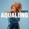 Aqualung (Acoustic) - Single album lyrics, reviews, download
