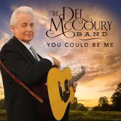 You Could Be Me - Single - The Del McCoury Band You Could Be Me - Single - The Del McCoury Band