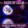 Oasis of Calm: Blissful Music for Sleep, Liquid Thoughts, Relaxation Sounds, Deep Rest of Mind, Bright Starry Night, Dream Beginning, Meditation & Yoga album lyrics, reviews, download
