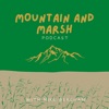 Mountain and Marsh Podcast artwork