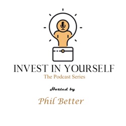 Invest In Yourself: The Podcast Series