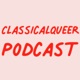 Classical Queer Episode 41