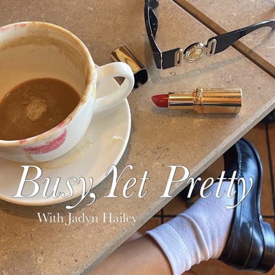Busy, Yet Pretty:Jadyn Hailey