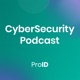CyberSecurity Podcast ProID