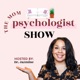 The Mom Psychologist Show