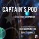 Captain's Pod: A Star Trek Companion