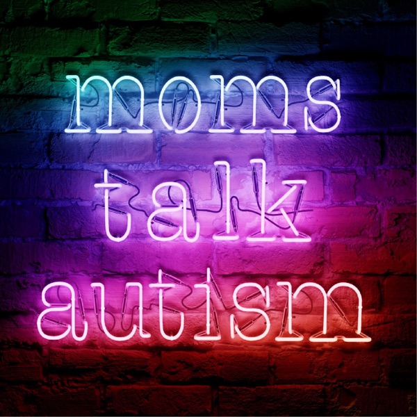 Moms Talk Autism, Parenting Autism, ADHD, Special Needs