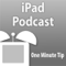 One Minute Tips' iPad Podcast